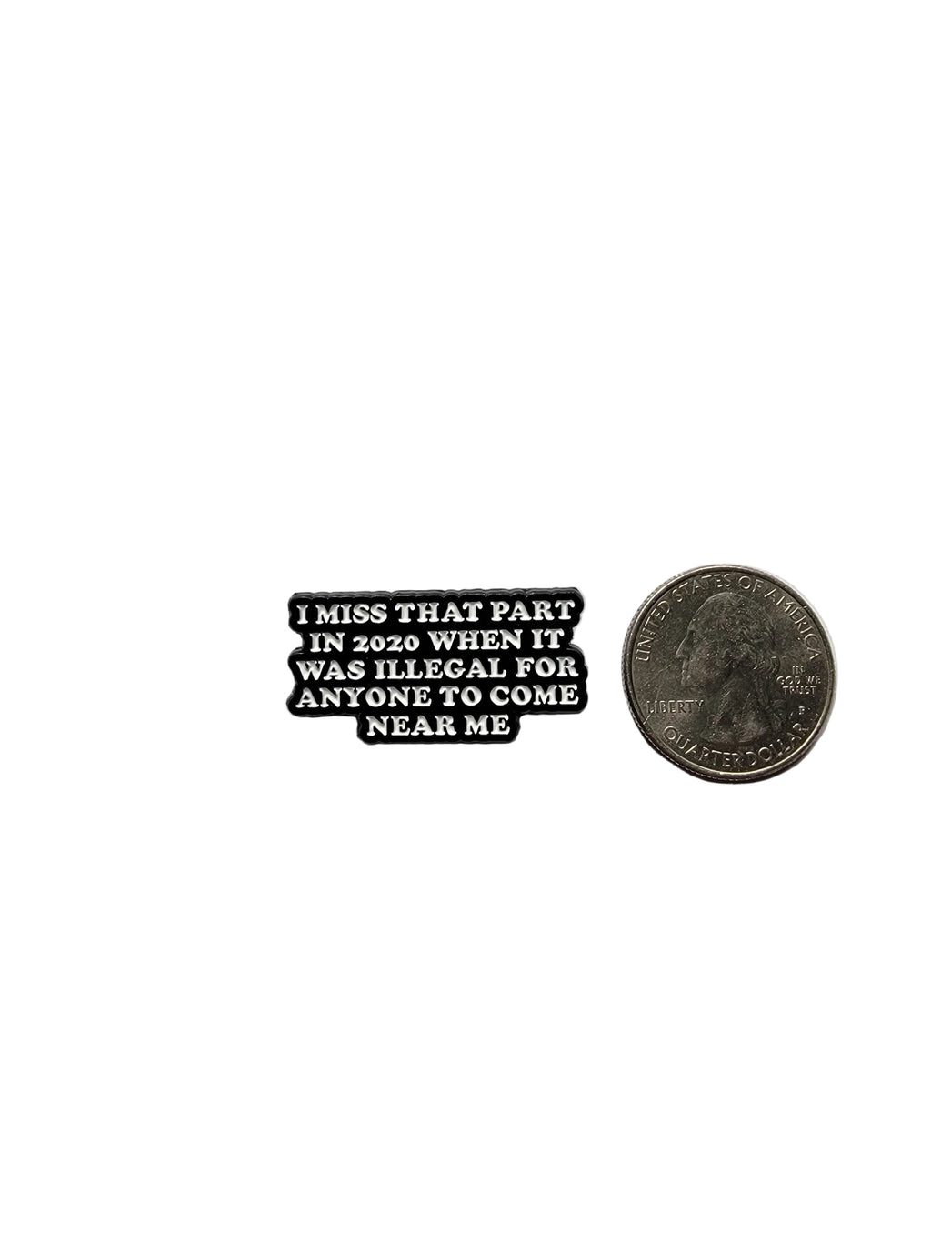 I Miss That Part in 2020 When It Was Illegal For Anyone To Come Near Me Enamel Pin, Funny Meme Pin, Introvert Gift, Lapel Backpack Pin