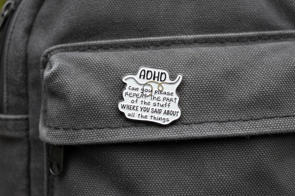 ADHD: Can You Repeat That Enamel Pin- ADHD Humor Pin, Neurodivergent Humor Pin, Sarcastic Mental Health Pin