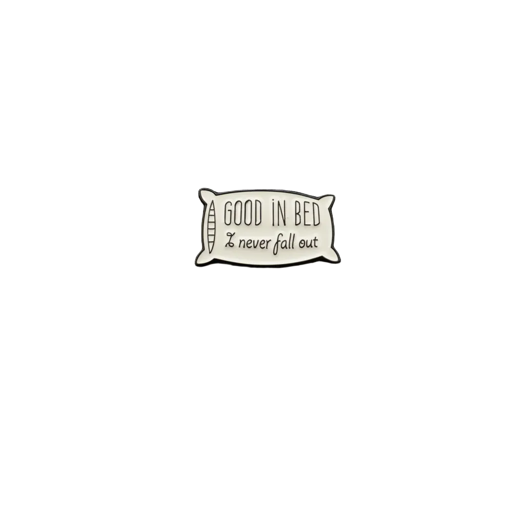 Good in bed enamel pin featuring pillow design, funny gift for jackets and bags