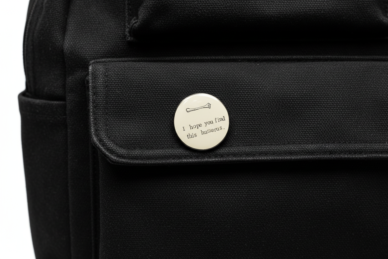 I Hope You Find This Humerus  Enamel Pin on backpack funny accessory for customizing bags and school gear