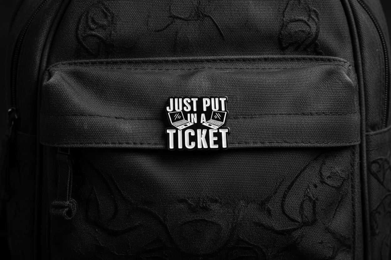 Just Put In A Ticket Enamel Pin - Funny IT Humor Pin, Tech Support Gift, Office Humor Pin, Sarcastic Coworker Lapel Pin