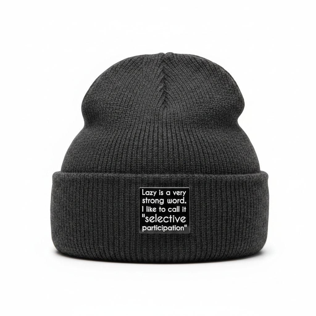 lazy is a very strong word. I like to call it selective participation enamel pin worn on beanie hat altermative enamel pin for casual outfits and street wear