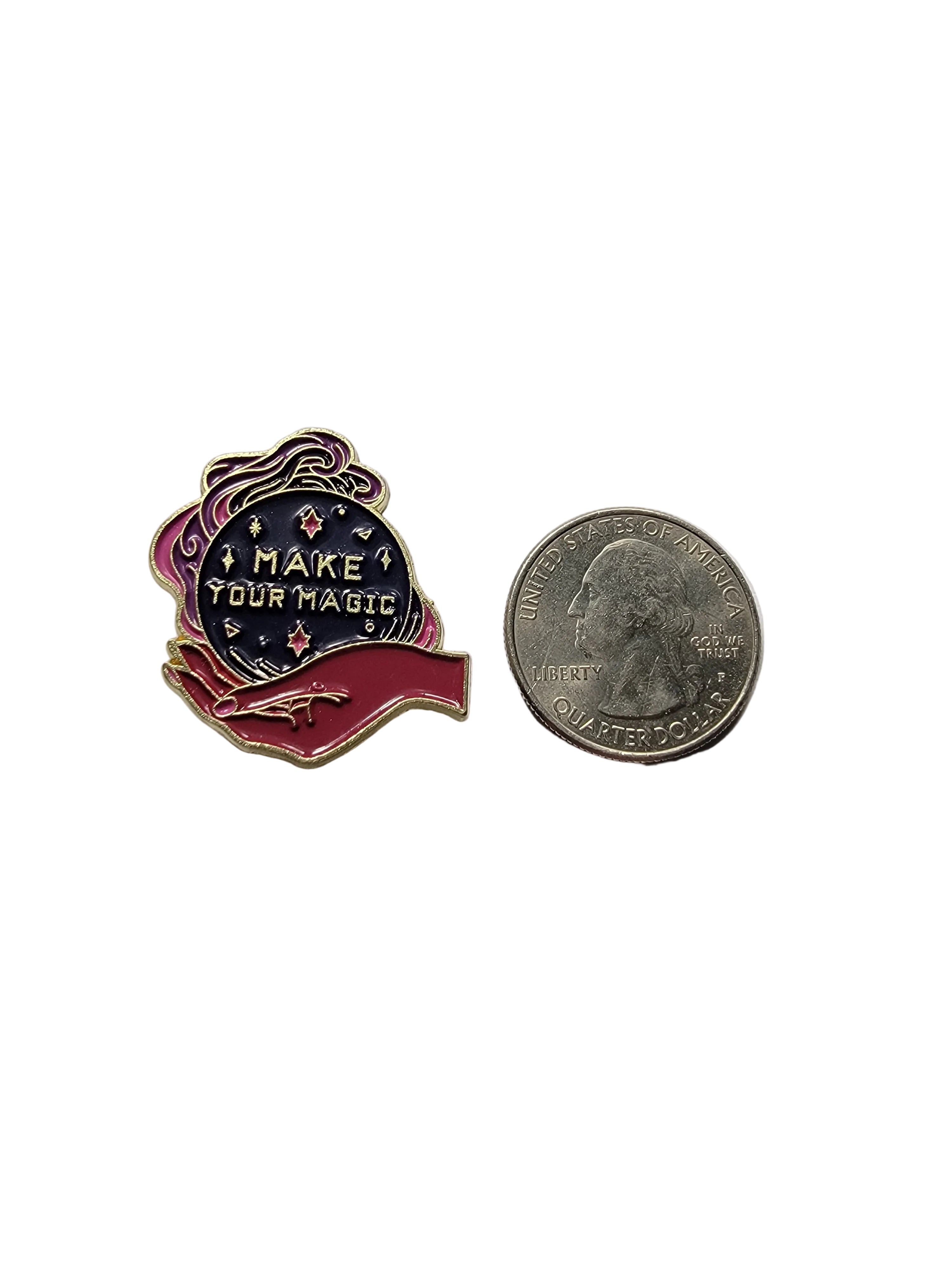 Make Your Magic Enamel Pin shown next to quarter for size reference witchcraft enamel pin dims 1 in W x 1 1/4 in H