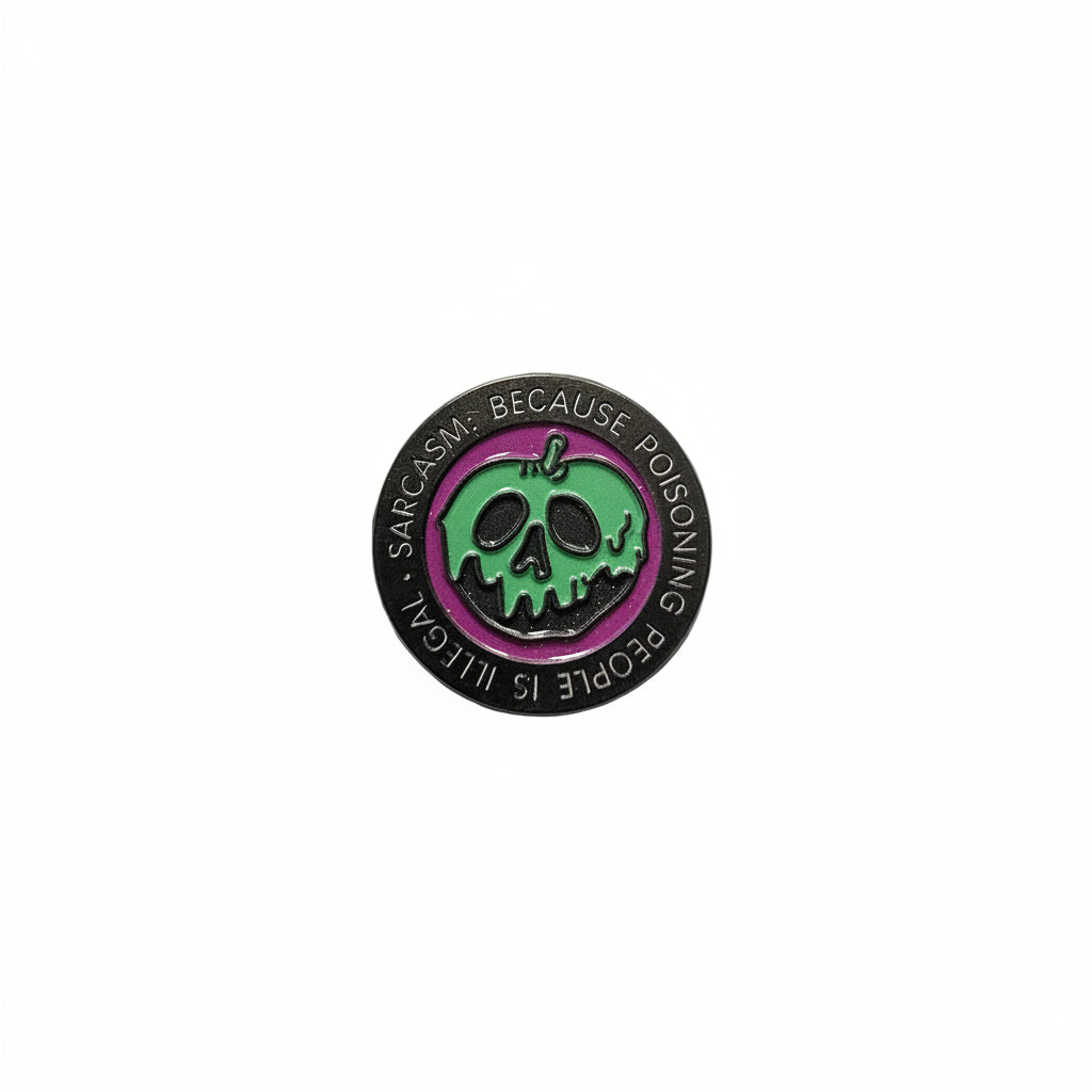 Sarcasm Because Poisoning People Is illegal Enamel Pin featuring a poison apple, spooky gift for jackets and bags 