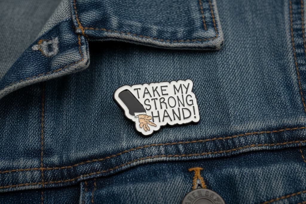 Take My Strong Hand Enamel Pin - Funny Meme Pin, Sarcasm Gift, Bookbag and Lapel Pin