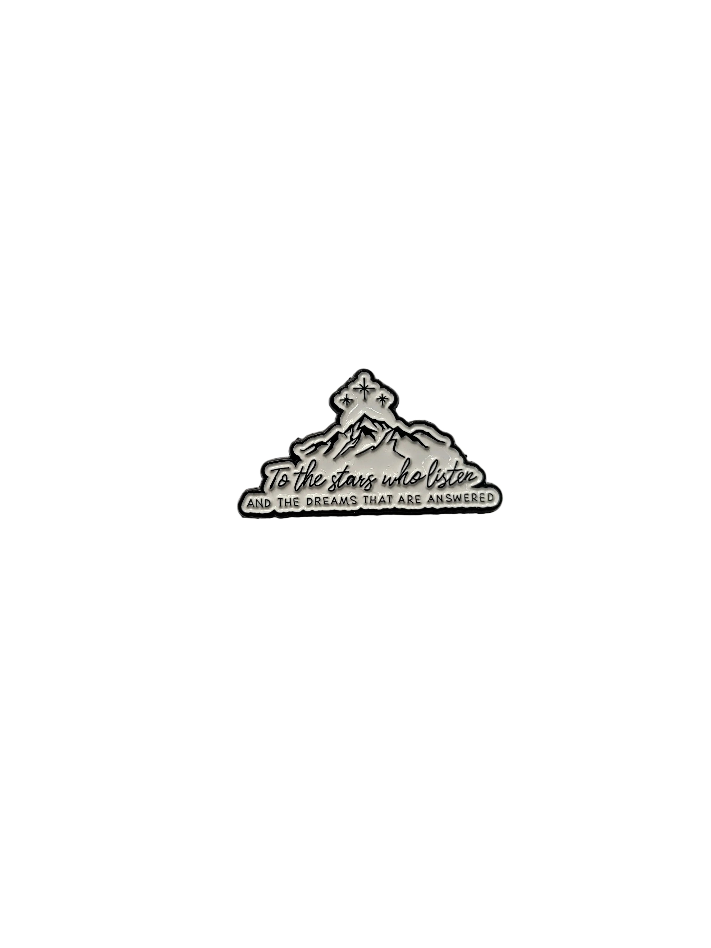 To the Stars Who Listen Enamel Pin- ACOTAR Inspired Quote Pin- White & Black Remiel Mountain Fantasy Romance Accessory