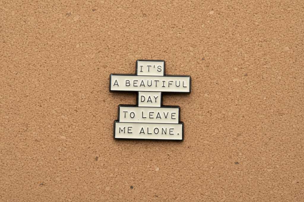 It's A Beautiful Day To Leave Me Alone Enamel Pin - Funny Meme Pin, Introvert Gift, Lapel and Backpack Pin