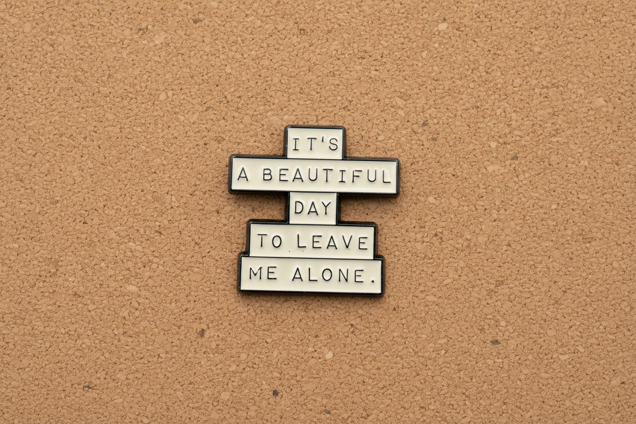 It's A Beautiful Day To Leave Me Alone Enamel Pin - Funny Meme Pin, Introvert Gift, Lapel and Backpack Pin