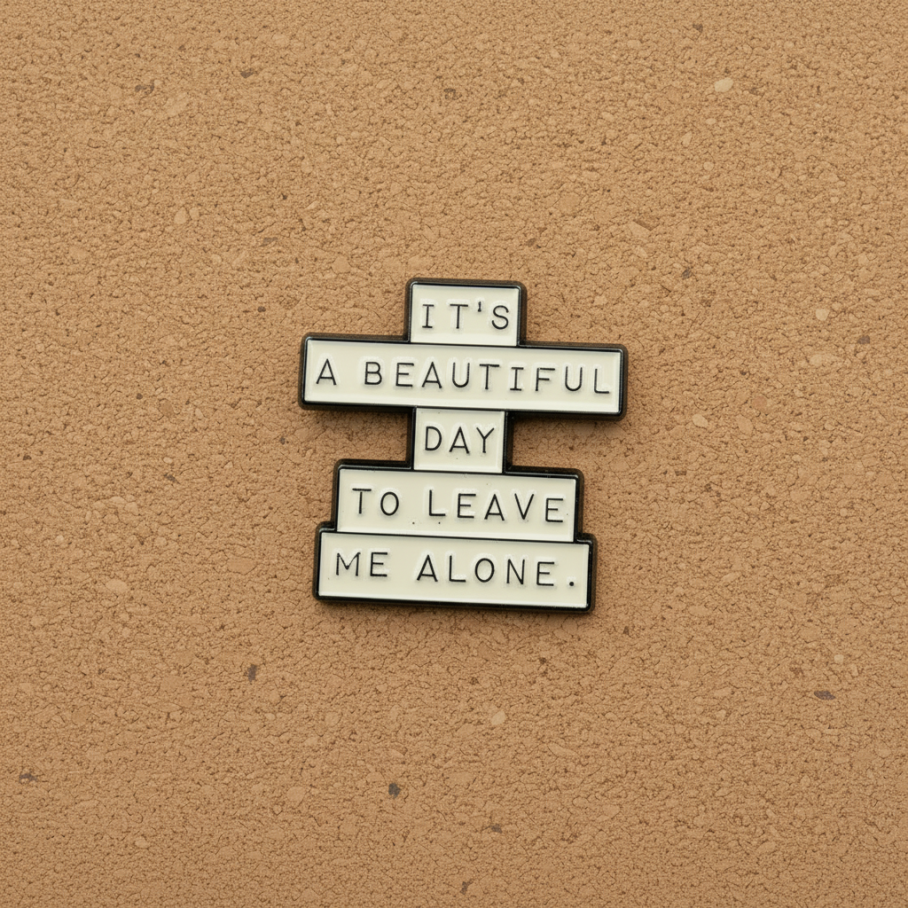 It's a beautiful day to leave me alone enamel pin displayed on cork board funny enamel pin for collectors and display