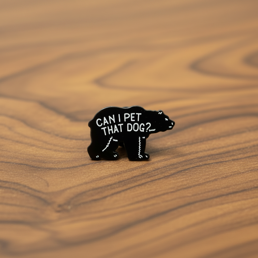 can i pet that dog enamel pin on wood background sarcastic enamel pin with bear detail