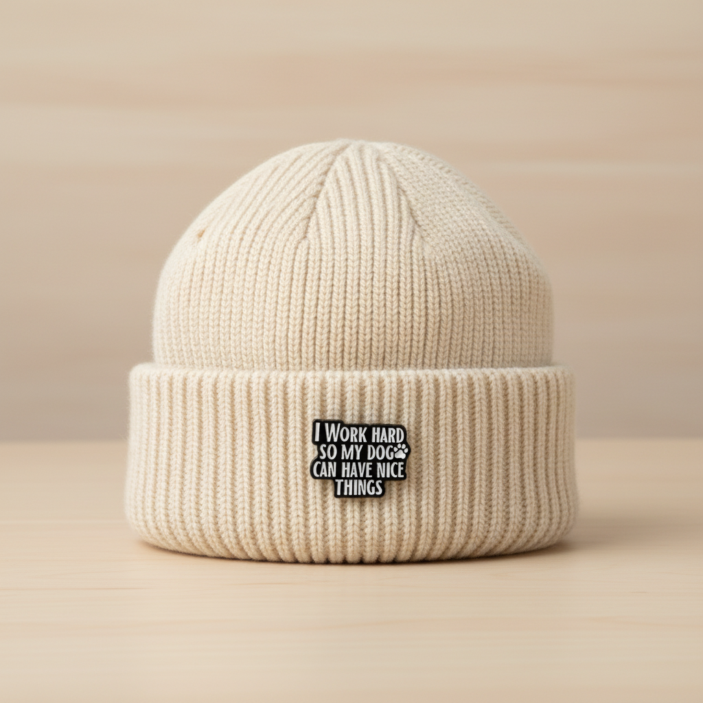I work hard so my dog can have nice things enamel pin worn on beanie hat alternative enamel pin for casual outfits and street wear