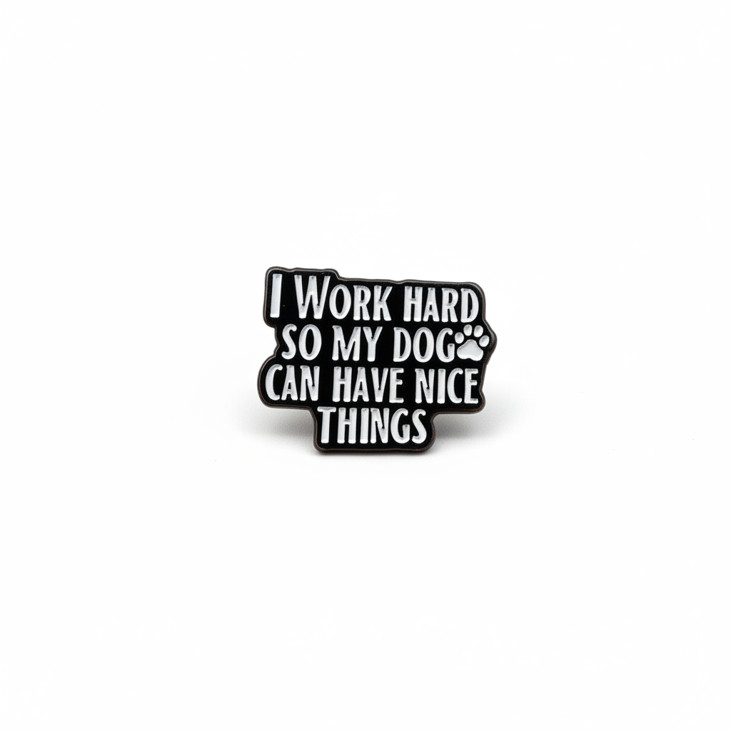I work hard so my dog can have nice things enamel pin featuring paw print design, dog lover gift for jackets and bags