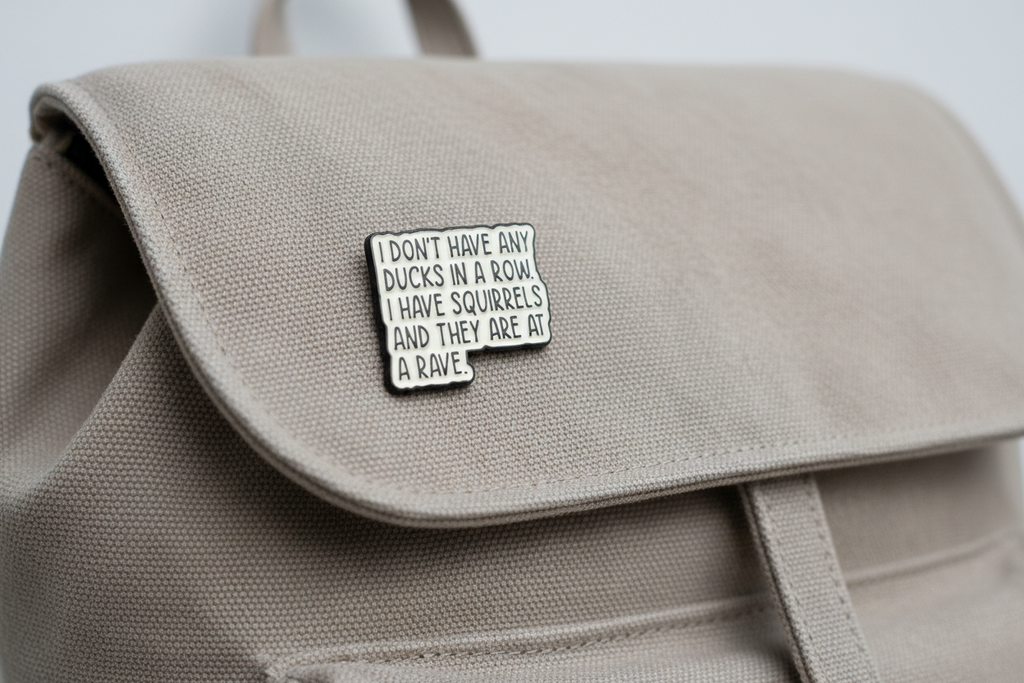 I Don't Have My Ducks In a Row I Have Squirrels and They Are At a Rave Enamel Pin, Funny Work Pin, Coworker Gift, Lapel Backpack Pin