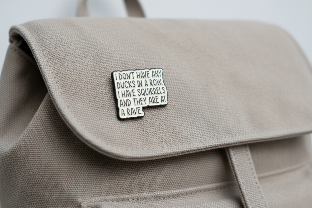 I Don't Have My Ducks In a Row I Have Squirrels and They Are At a Rave Enamel Pin, Funny Work Pin, Coworker Gift, Lapel Backpack Pin