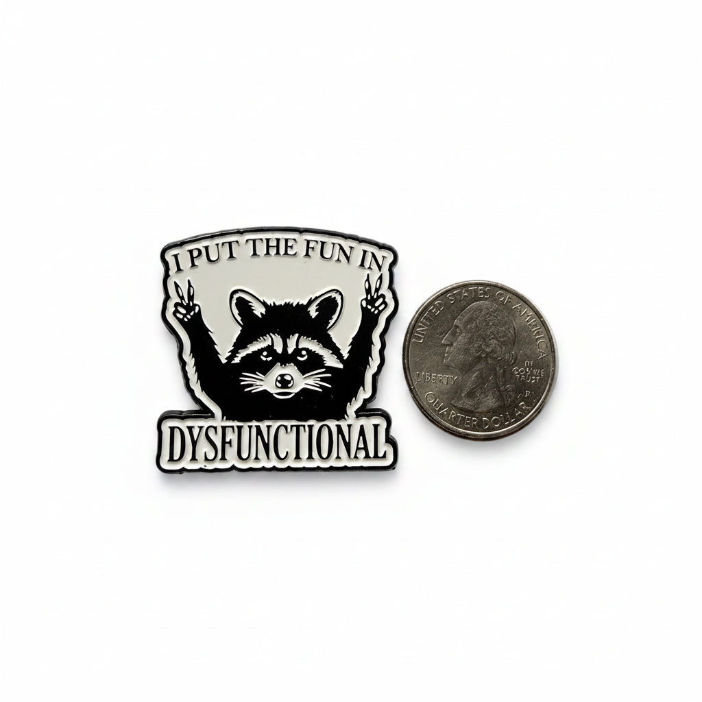 I put the fun in dysfunctional enamel pin shown next to quarter for size reference funny enamel pin dims 1 1/4 in W x 1 1/4 in H
