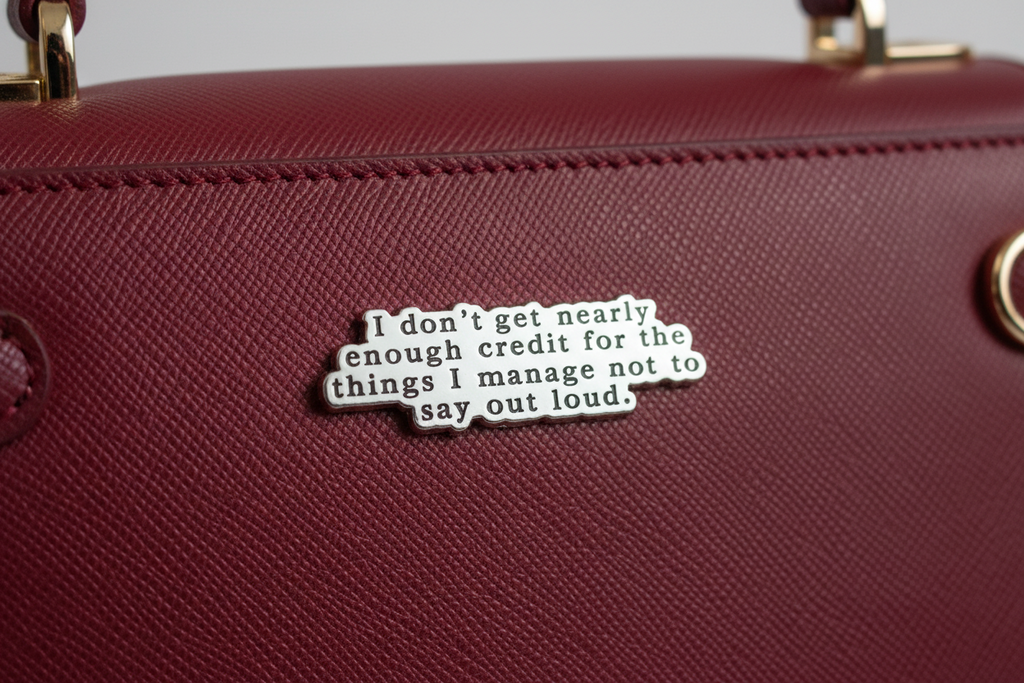 I Don't Get Nearly Enough Credit For the Things I Manage Not To Say Out Loud Funny Enamel Pin, Coworker Gift Lapel Backpack PIn