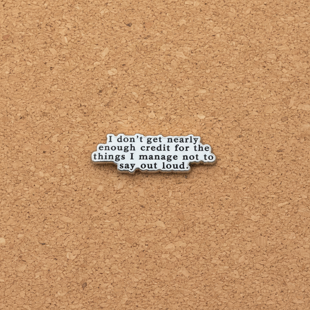 I don't get nearly enough credit enamel pin displayed on cork board funny enamel pin for collectors and display