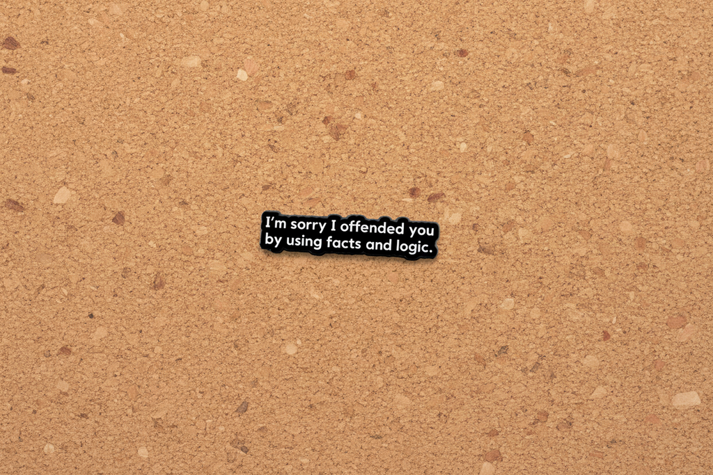 I'm Sorry I Offended You By Using Facts and Logic Enamel Pin, Sarcastic Meme Pin, Coworker Gift, Lapel and Bookbag Pin