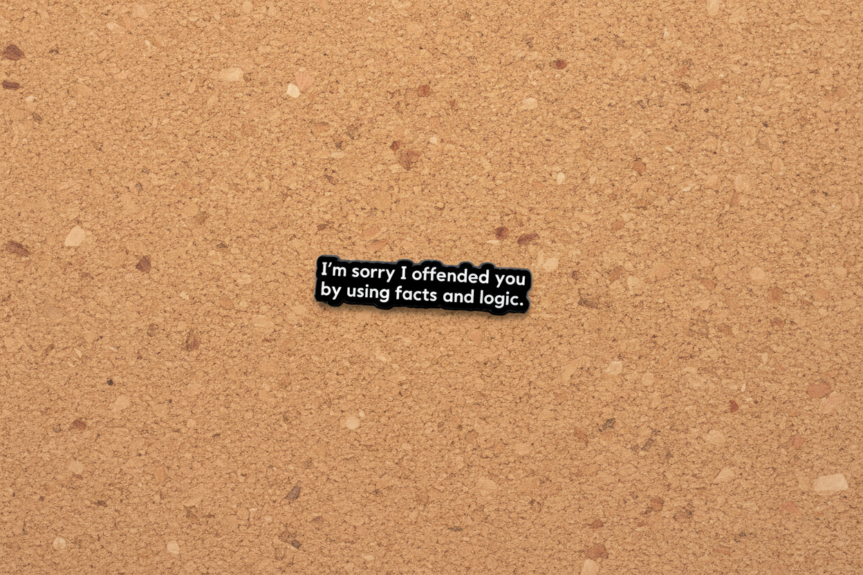 I'm Sorry I Offended You By Using Facts and Logic Enamel Pin, Sarcastic Meme Pin, Coworker Gift, Lapel and Bookbag Pin