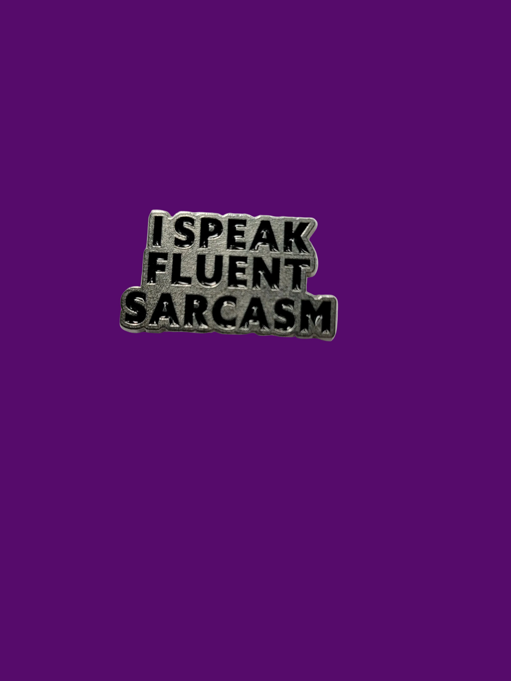 I Speak Fluent Sarcasm Enamel Pin - Funny Snarky Pin Teen Gift, Lapel Backpack Pin