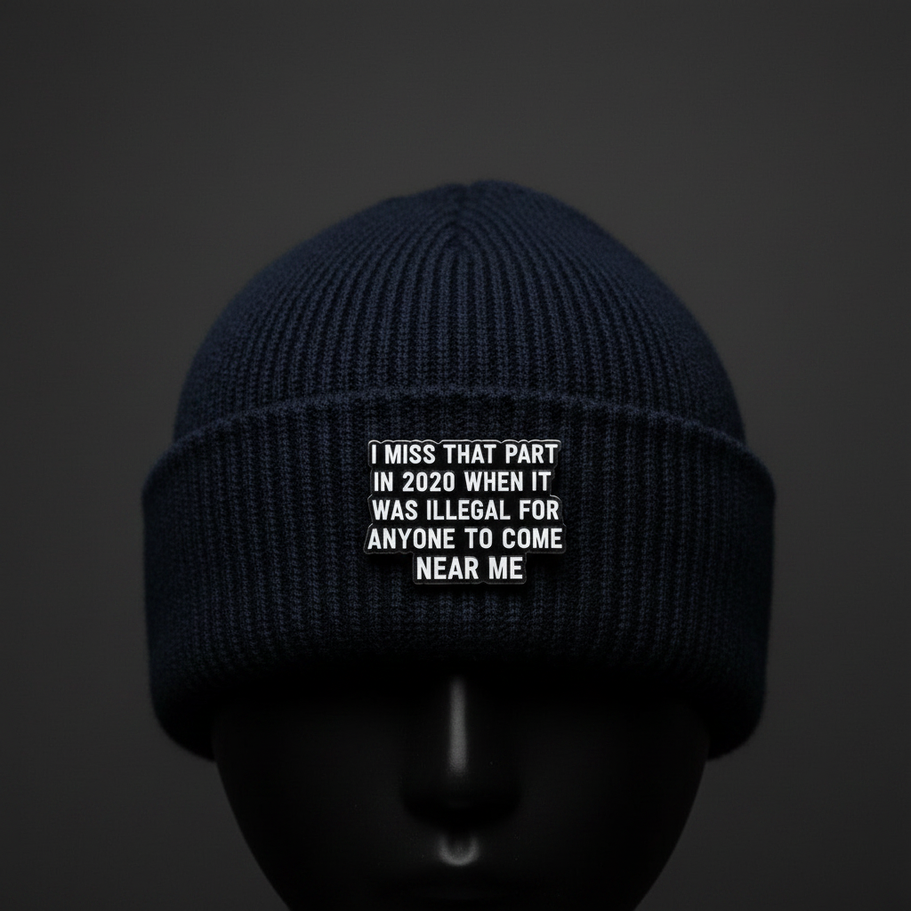 I Miss that part in 2020 when it was illgal for anyone to come near me enamel pin worn on beanie hat alternative enamel pin for casual outfits and street wear
