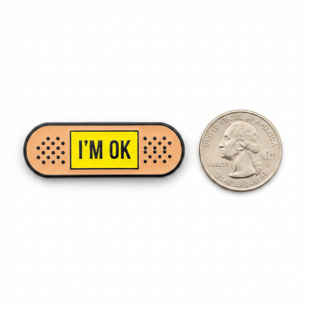 I'm Okay enamel pin shown next to quarter for size reference sarcastic enamel pin dims 