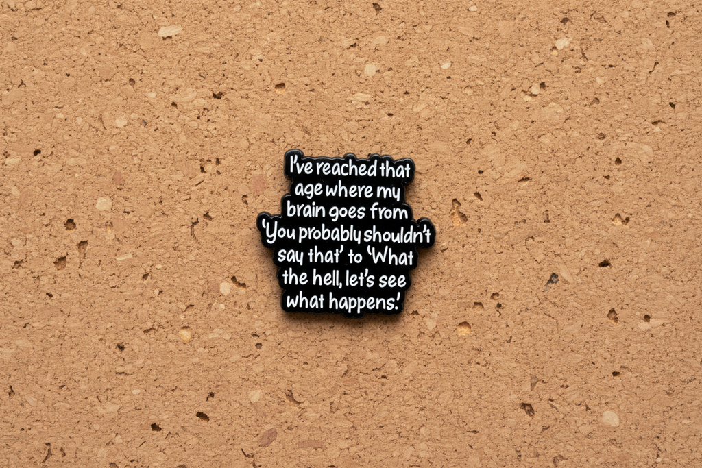 I've Reached That Age Enamel Pin - Sarcastic Meme Pin, Coworker Gift, Lapel and Backpack Pin