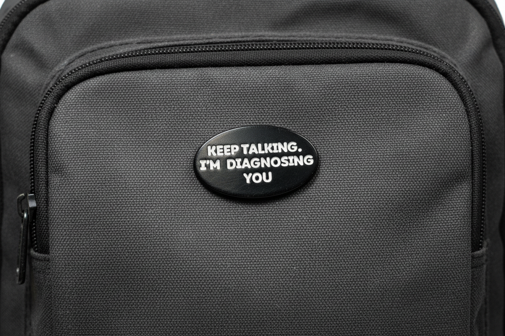 Keep Talking I'm Diagnosing You Enamel Pin - Funny Meme Pin, Friend Gift, Lapel and Bookbag Pin