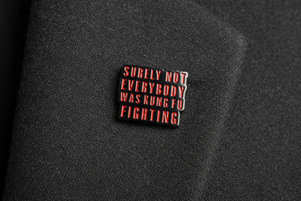 Surely Not Everybody Was Kung Fu Fighting Enamel Pin- Funny Meme Pin, Sarcastic Humor Gift, Bookbag and Lapel Pin