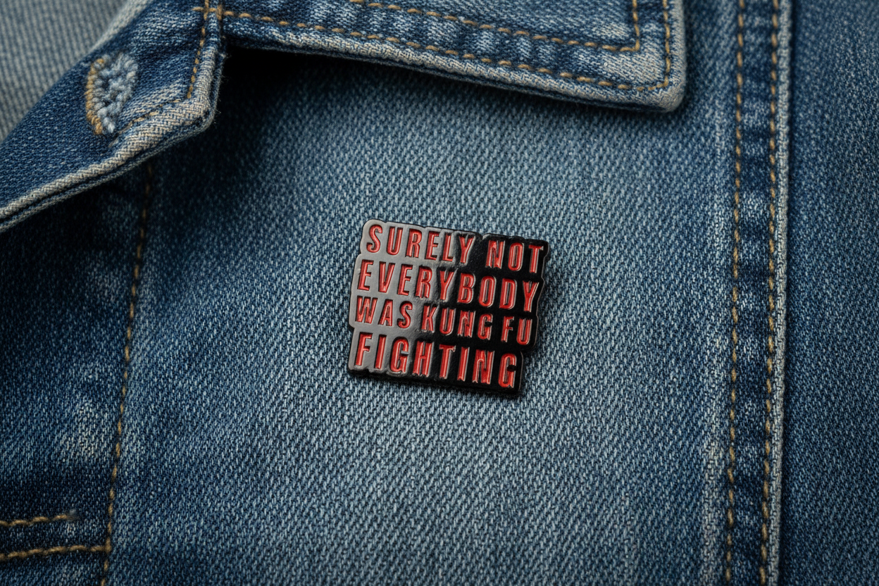 Surely Not Everybody Was Kung Fu Fighting Enamel Pin- Funny Meme Pin, Sarcastic Humor Gift, Bookbag and Lapel Pin