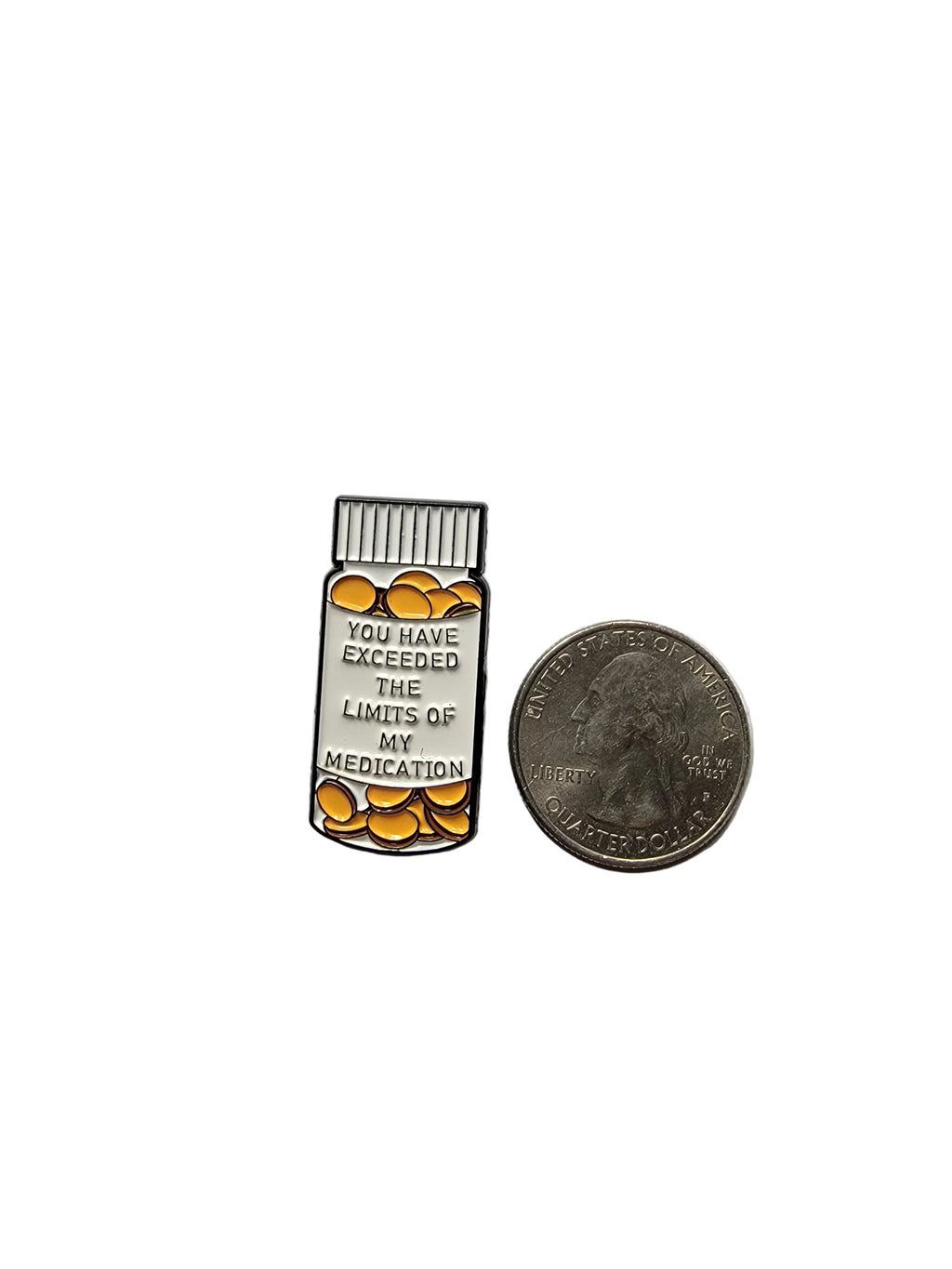 medicine bottle enamel pin with text next to a quarter on a white background