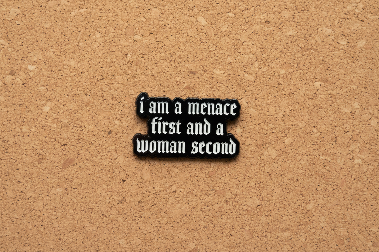 I Am A Menace First and A Woman Second Enamel Pin Funny Menace Pin Friend Gift, Lapel Backpack Pin
