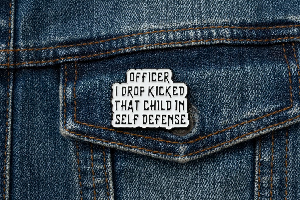 Officer I Dropkicked That Child In Self Defense Enamel Pin - Funny Meme Pin, Meme Gift, Bookbag and Lapel Pin