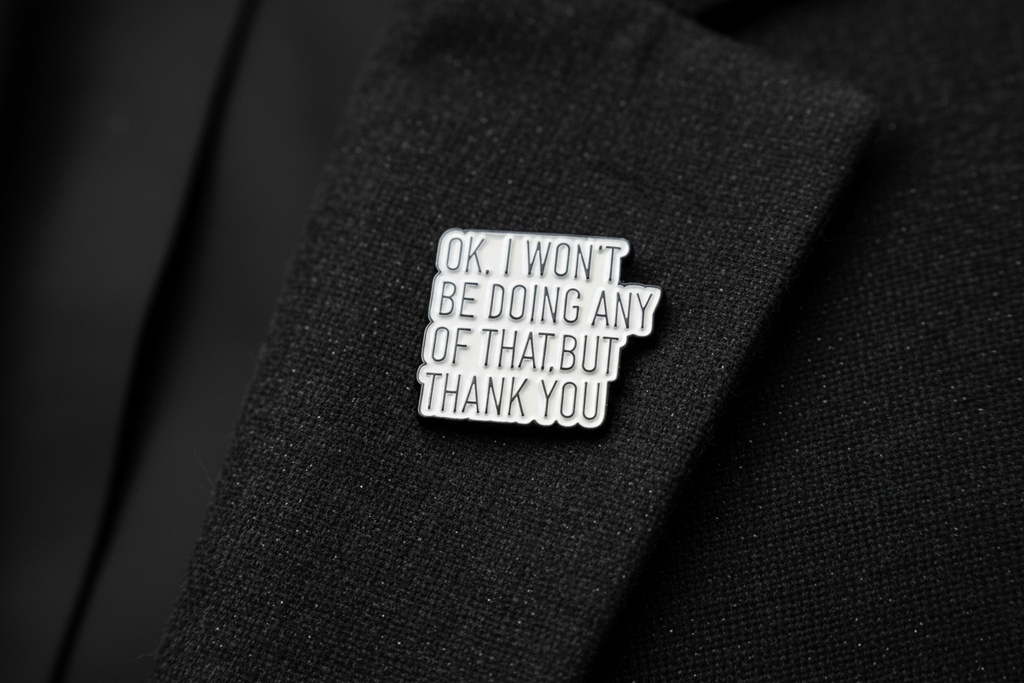 Okay, I Won't Be Doing Any of That But Thank you Enamel Pin - Funny Meme Pin, Coworker Gift, Bookbag and Lapel Pin