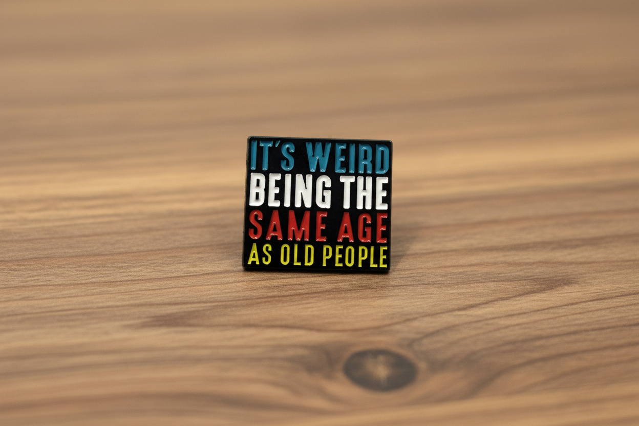 It's Weird Being the Same Age As Old People Enamel Pin, Funny Enamel Pin, Millennial Gift, Lapel and Bookbag Pin