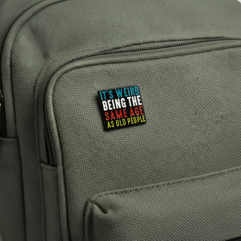 It's weird being the same age as old people enamel pin on backpack sassy accessory for customizing bags and school gear