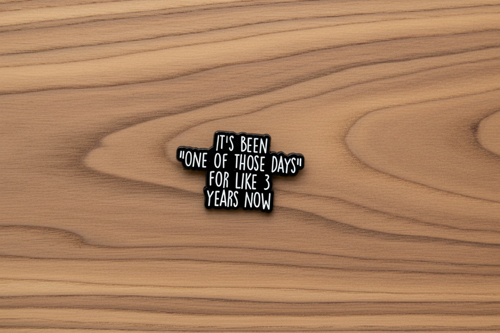 It's Been One of Those Days For 3 Years Now Enamel Pin – Funny Adult Humor Pin Coworker Gift, Lapel Backpack Pin