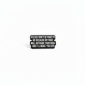 Please don't be rude to me becasue my rude will outrude your rude and i'll make you cry enamel pin featuring text design, snarky gift for jackets and bags 
