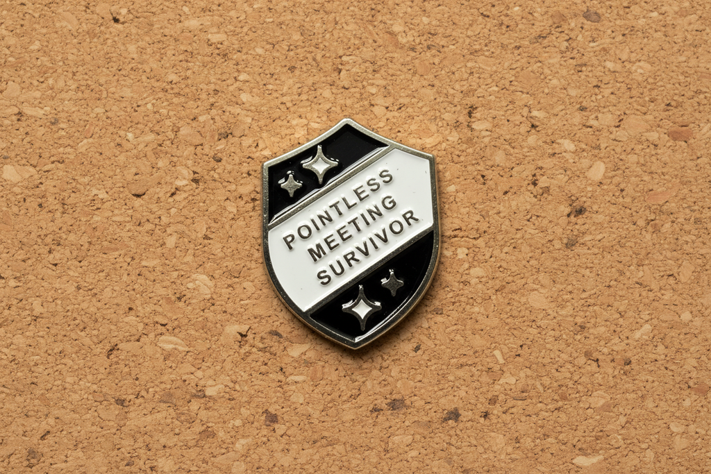 Pointless Meeting Survivor Enamel Pin - Funny Meme Pin, Coworker Gift, Bookbag and Lapel Pin