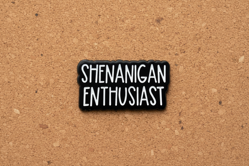 Shenanigan Enthusiast Enamel Pin - Funny Meme Pin, Coworker Gift, Bookbag and Lapel Pin