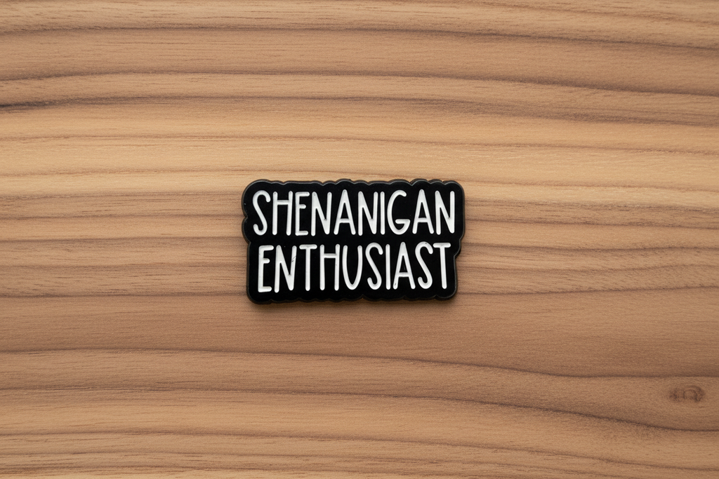 Shenanigan Enthusiast Enamel Pin - Funny Meme Pin, Coworker Gift, Bookbag and Lapel Pin