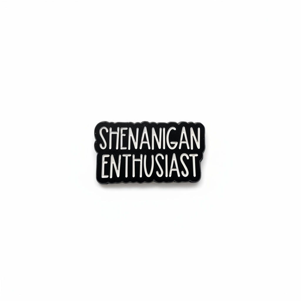 Shenanigan Enthusiast funny enamel pin coworker or best friend gift for jackets and bags 