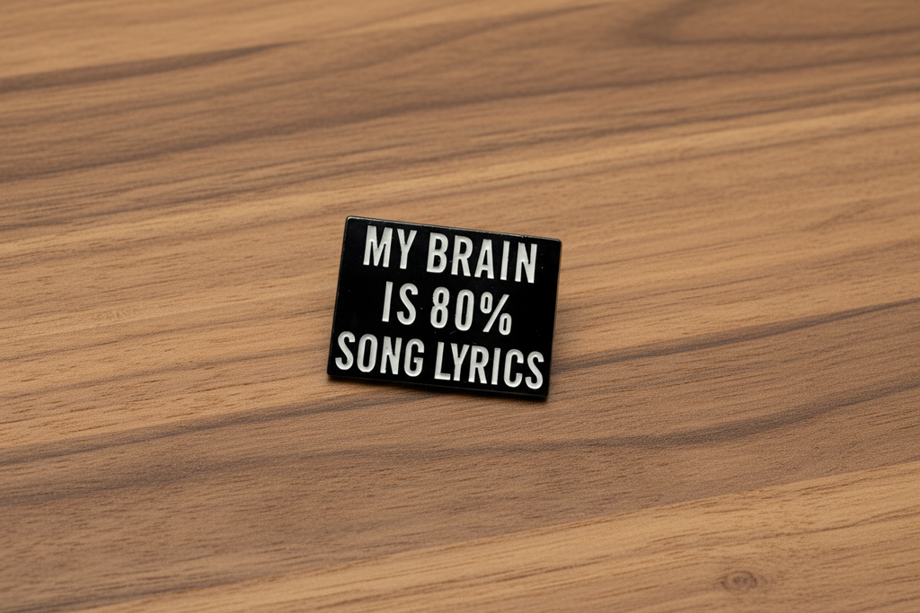 My Brain is 80% Song Lyrics Enamel Pin, Meme Enamel Pin, Funny Gift, Lapel and Bookbag Pin