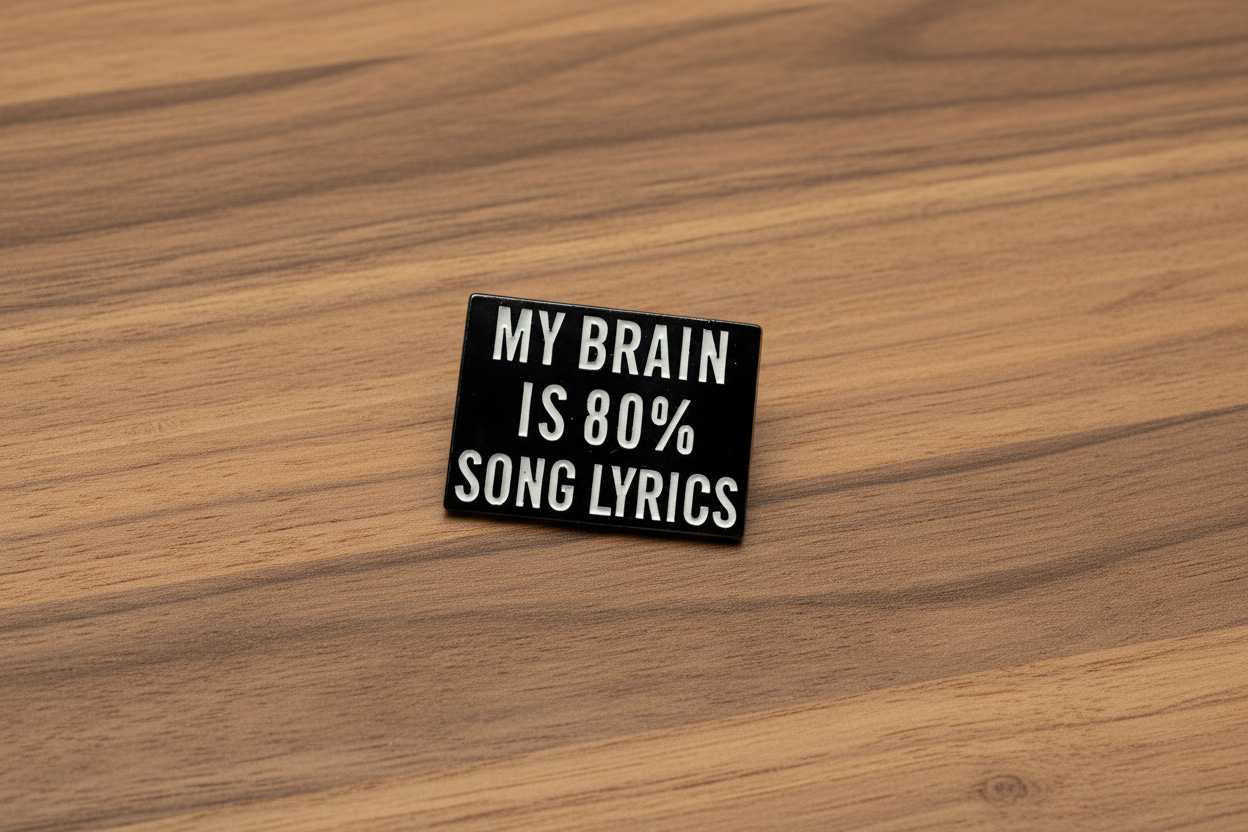 My Brain is 80% Song Lyrics Enamel Pin, Meme Enamel Pin, Funny Gift, Lapel and Bookbag Pin