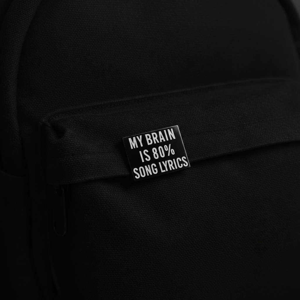 My brain is 80% song lyrics enamel pin on backpack sarcastic accessory for customizing bags and school gear