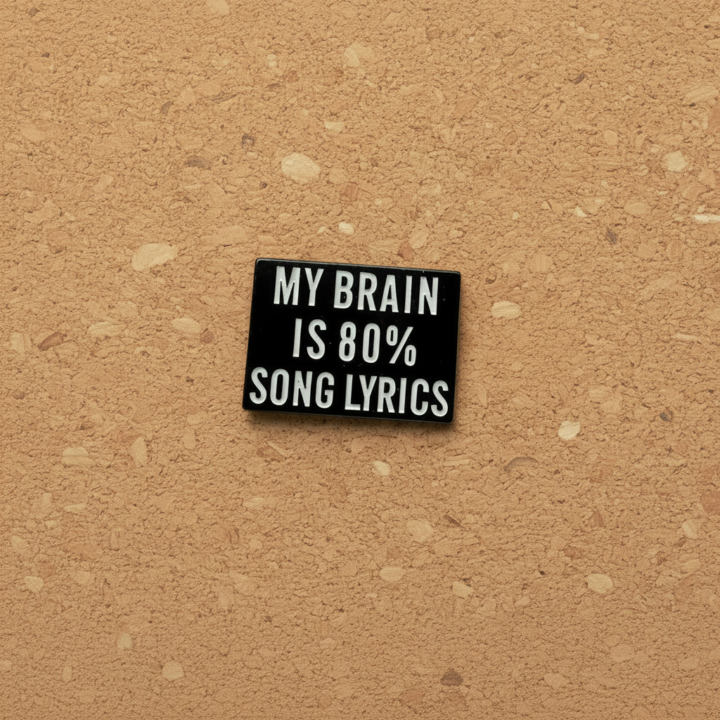 My brain is 80% song lyrics enamel pin displayed on cork board sassy enamel pin for collectors and display