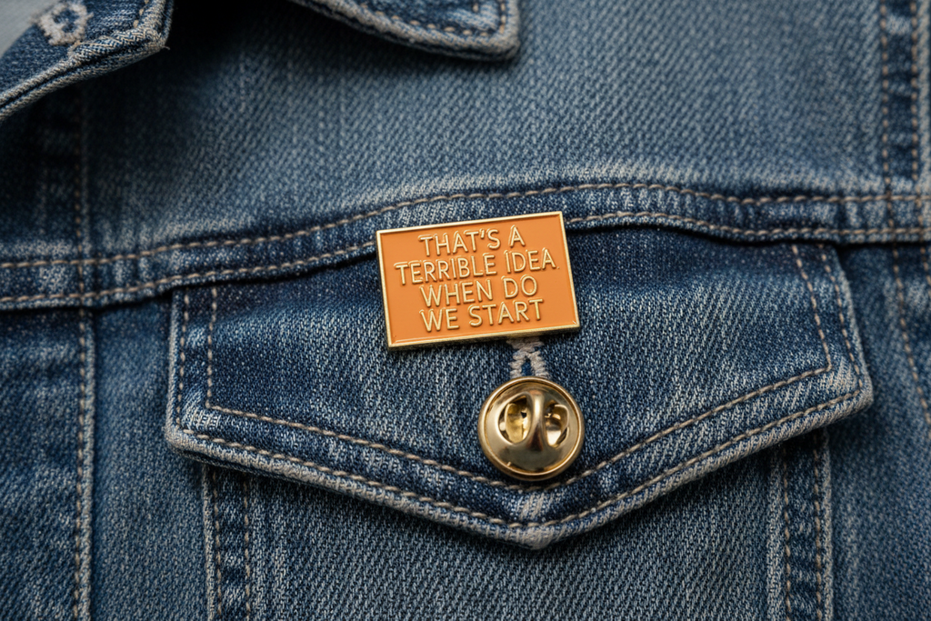 That's A Terrible Idea When Do We Start Enamel Pin - Funny Meme Pin, Sibling Gift, Bookbag and Lapel Pin