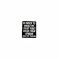 In Order to insult me enamel pin  featuring black and white text design, sarcastic gift for jackets and bags