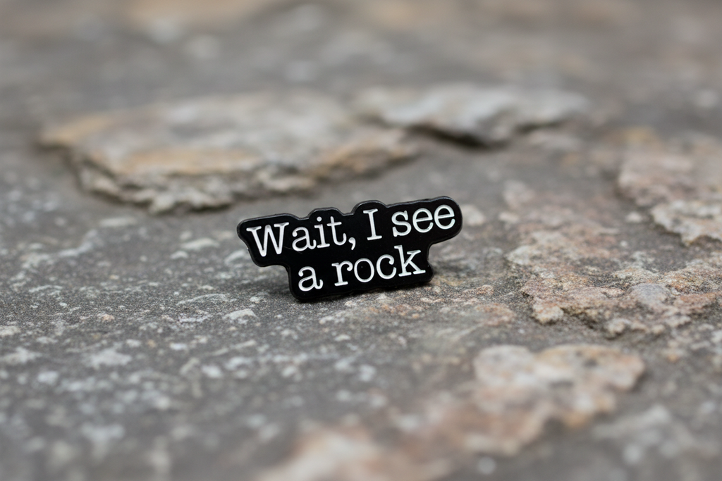 Wait, I See A Rock Enamel Pin - Funny Relatable Pin, Nature Lover Gift, Bookbag and Lapel Pin