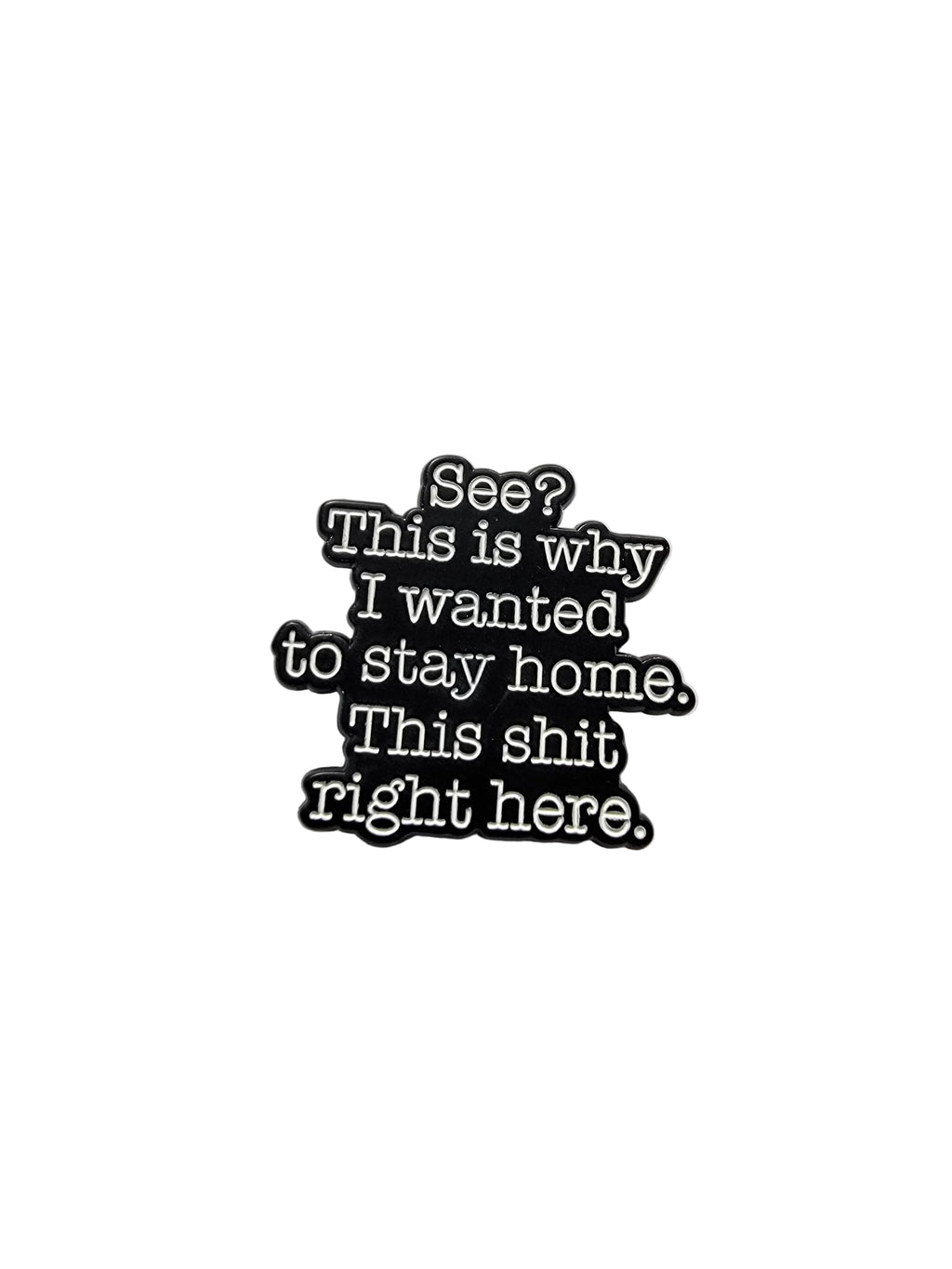 A black sarcastic pin with white text on a white background